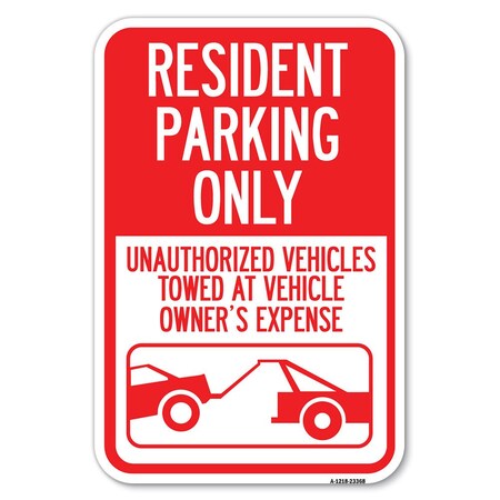 Signmission Parking Restriction Sign Resident Parkin Heavy-Gauge Aluminum Sign, 12" x 18", A-1218-23368 A-1218-23368